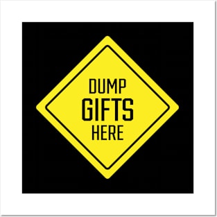 Dump Gifts Here Posters and Art